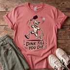 Dink Till You Die Pickleball T-Shirt