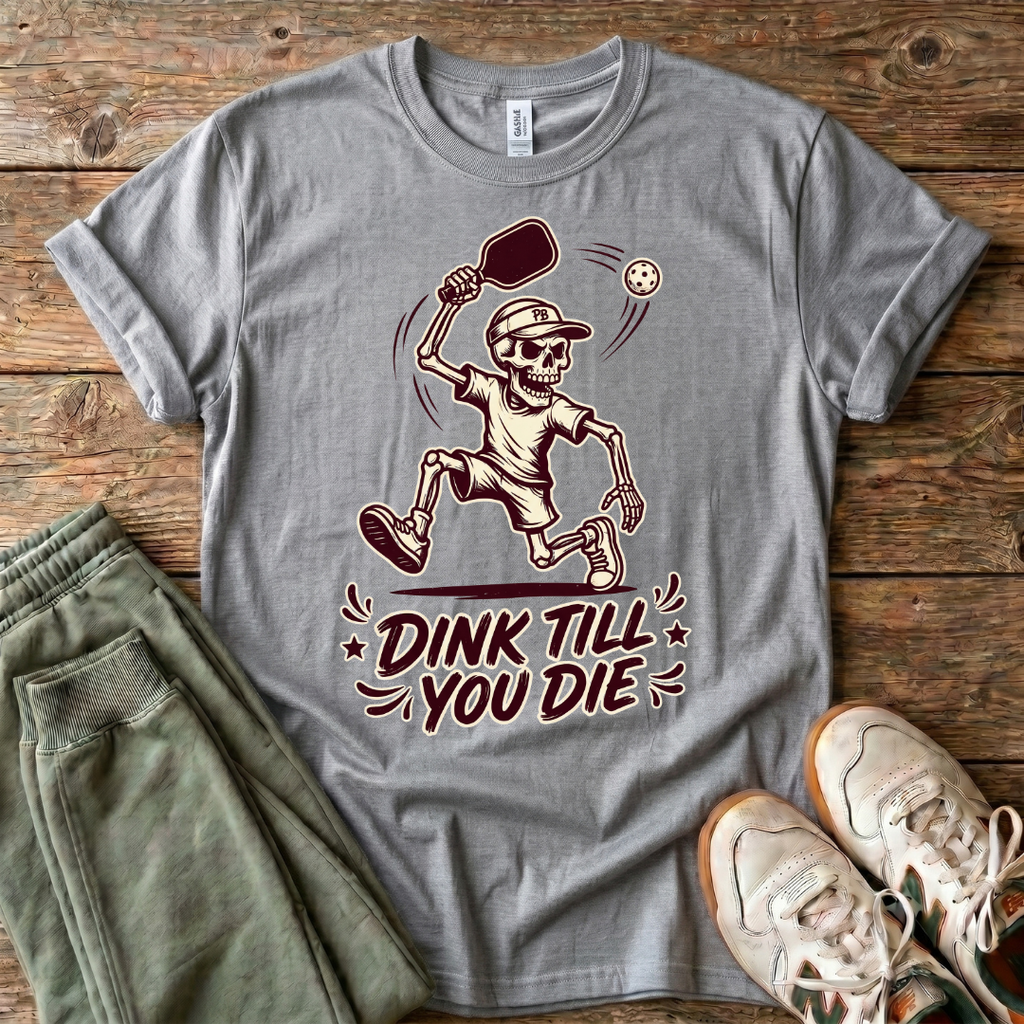 Dink Till You Die Pickleball T-Shirt