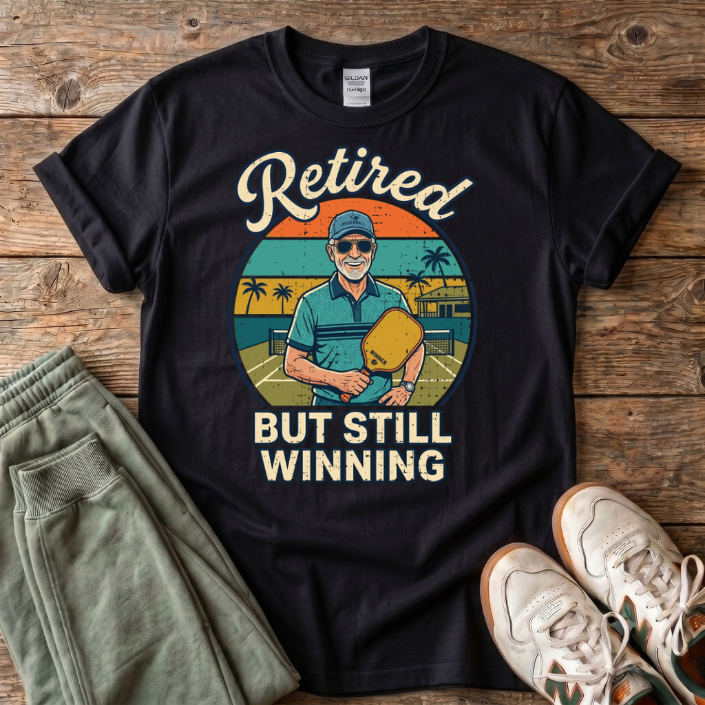 Retired But Still Winning T-Shirt