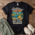 Retired But Still Winning T-Shirt