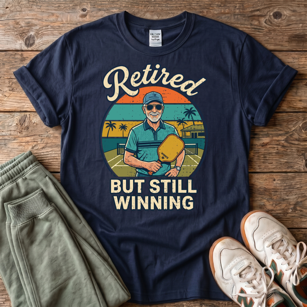 Retired But Still Winning T-Shirt