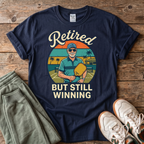 Retired But Still Winning T-Shirt
