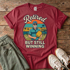 Retired But Still Winning T-Shirt