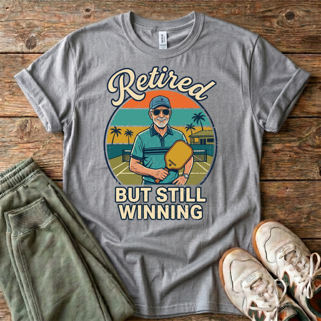 Retired But Still Winning T-Shirt