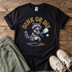 Dink or Die Raccoon Pickleball T-Shirt