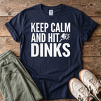 Keep Calm And Hit Dinks Pickleball T-Shirt