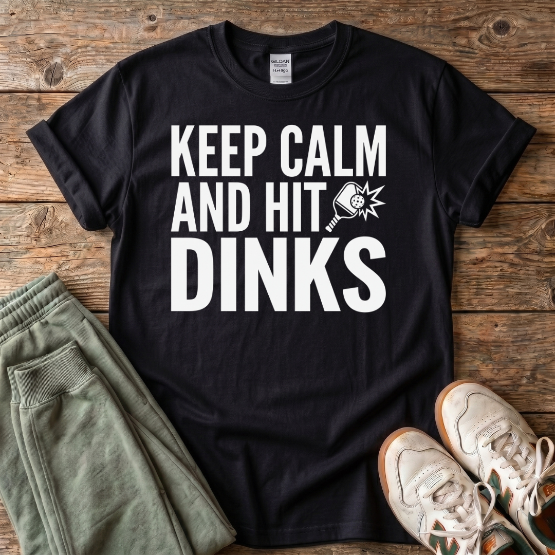 Keep Calm And Hit Dinks Pickleball T-Shirt