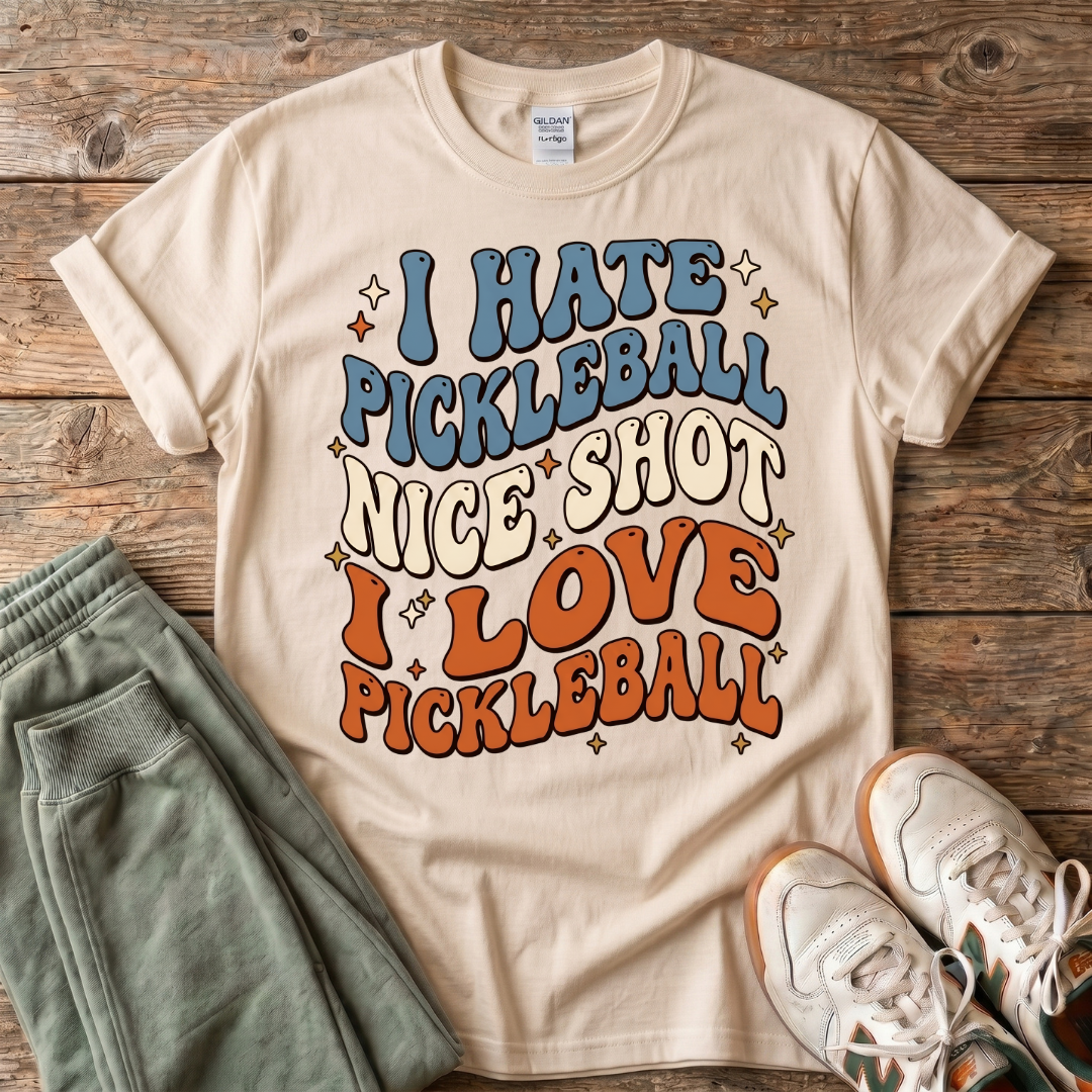 I Hate Pickleball, Nice Shot I Love Pickleball T-Shirt
