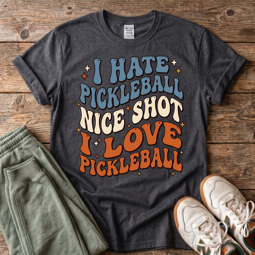 I Hate Pickleball, Nice Shot I Love Pickleball T-Shirt