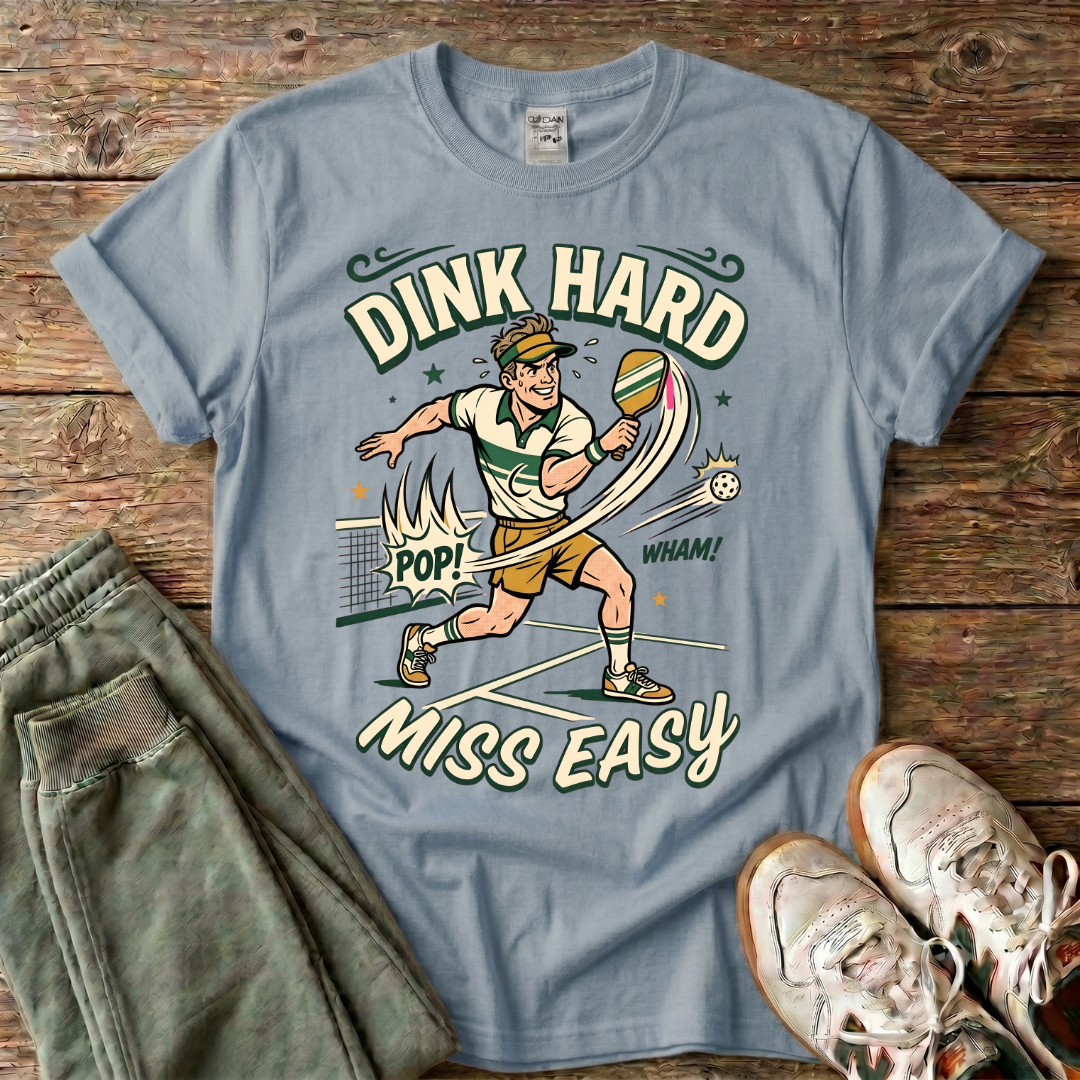 Dink Hard Pickleball T-Shirt
