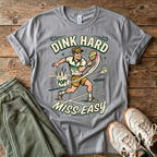 Dink Hard Pickleball T-Shirt