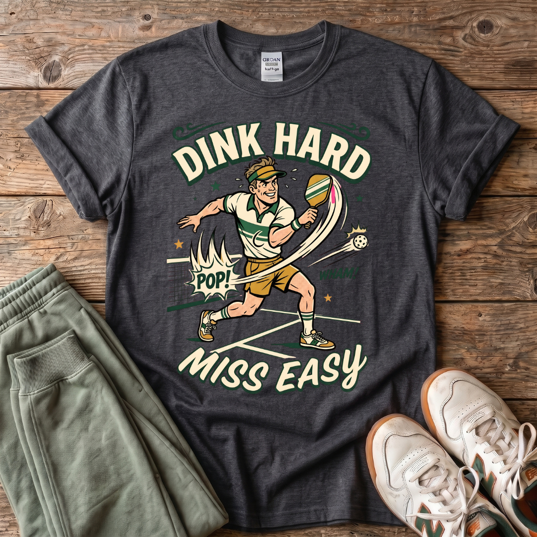 Dink Hard Pickleball T-Shirt