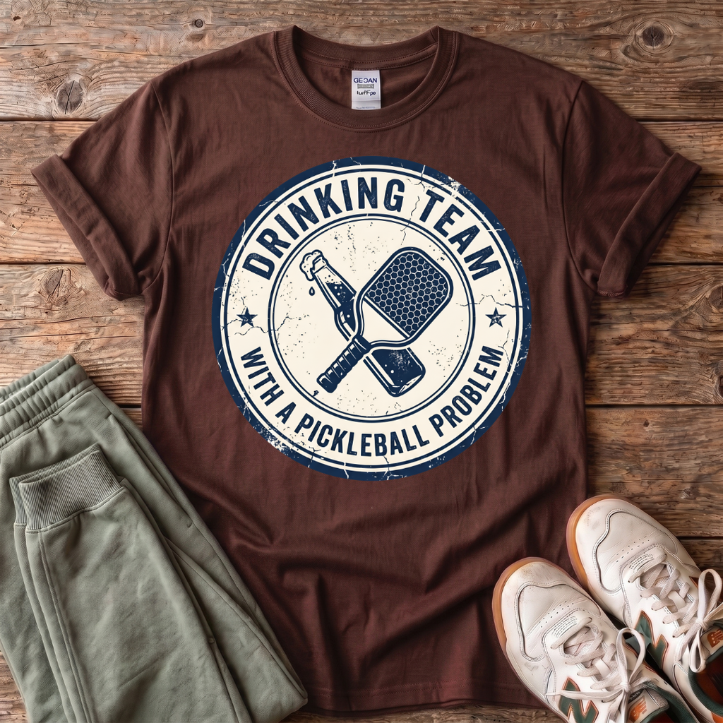 Drinking Team With a Pickleball Problem T‑Shirt