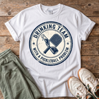 Drinking Team With a Pickleball Problem T‑Shirt