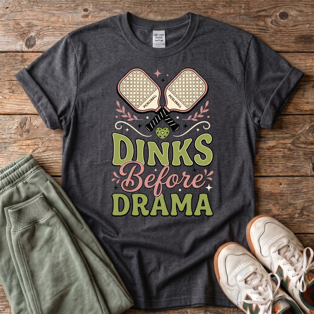 Dinks Before Drama Pickleball T-Shirt
