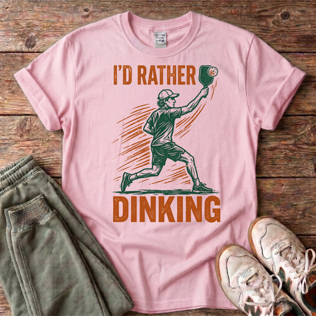 I’d Rather Be Dinking T-Shirt