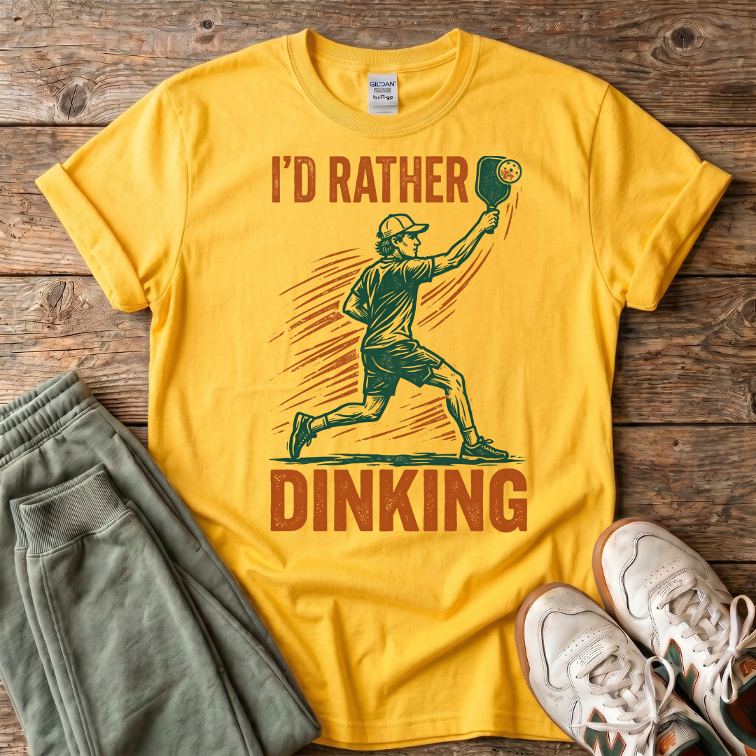 I’d Rather Be Dinking T-Shirt