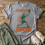 I’d Rather Be Dinking T-Shirt