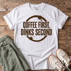 Coffee First, Drinks Second T-Shirt