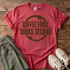 Coffee First, Drinks Second T-Shirt