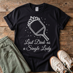Last Dink As A Single Lady Pickleball T-shirt