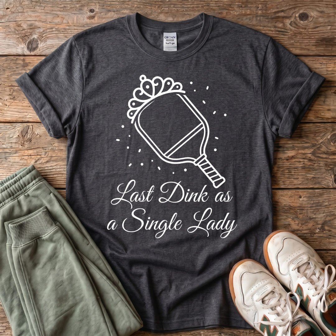 Last Dink As A Single Lady Pickleball T-shirt