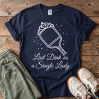 Last Dink As A Single Lady Pickleball T-shirt