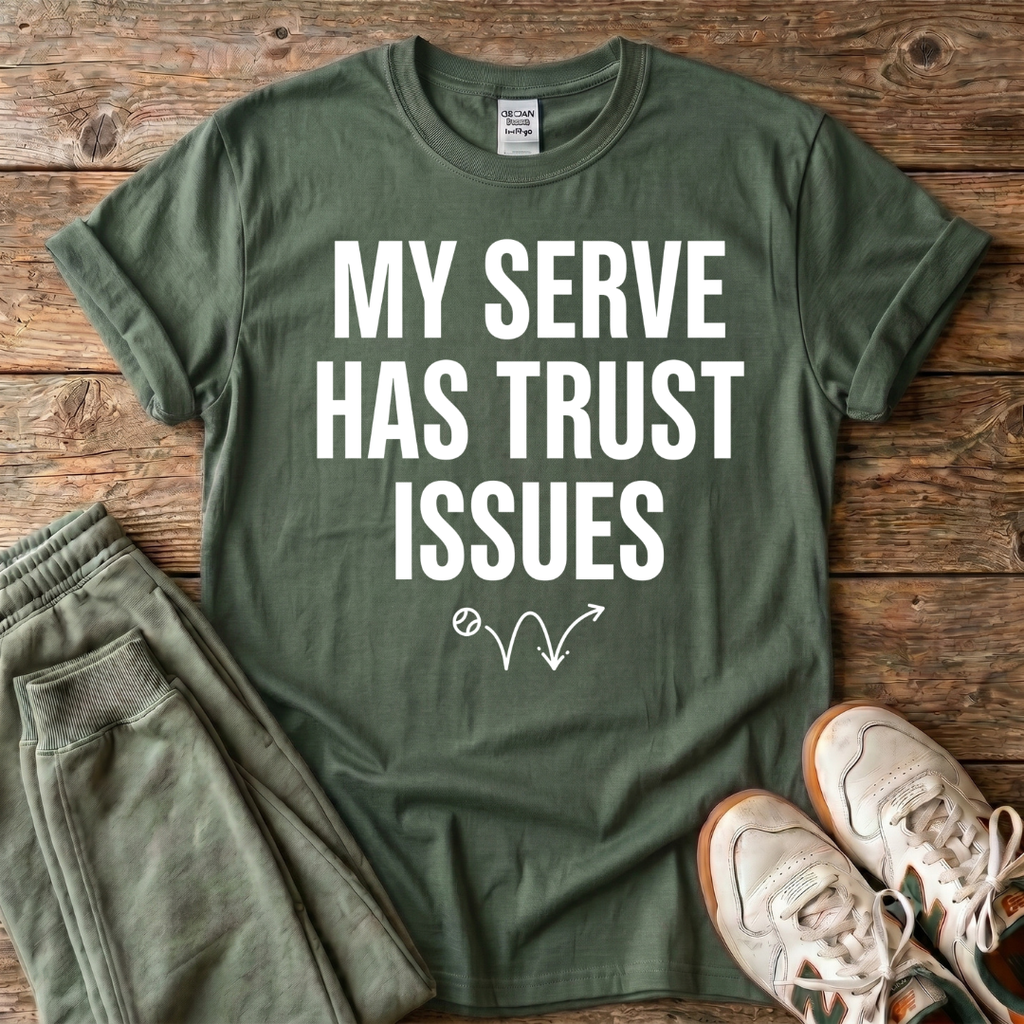 My Serve Has Trust Issues Pickleball T-shirt