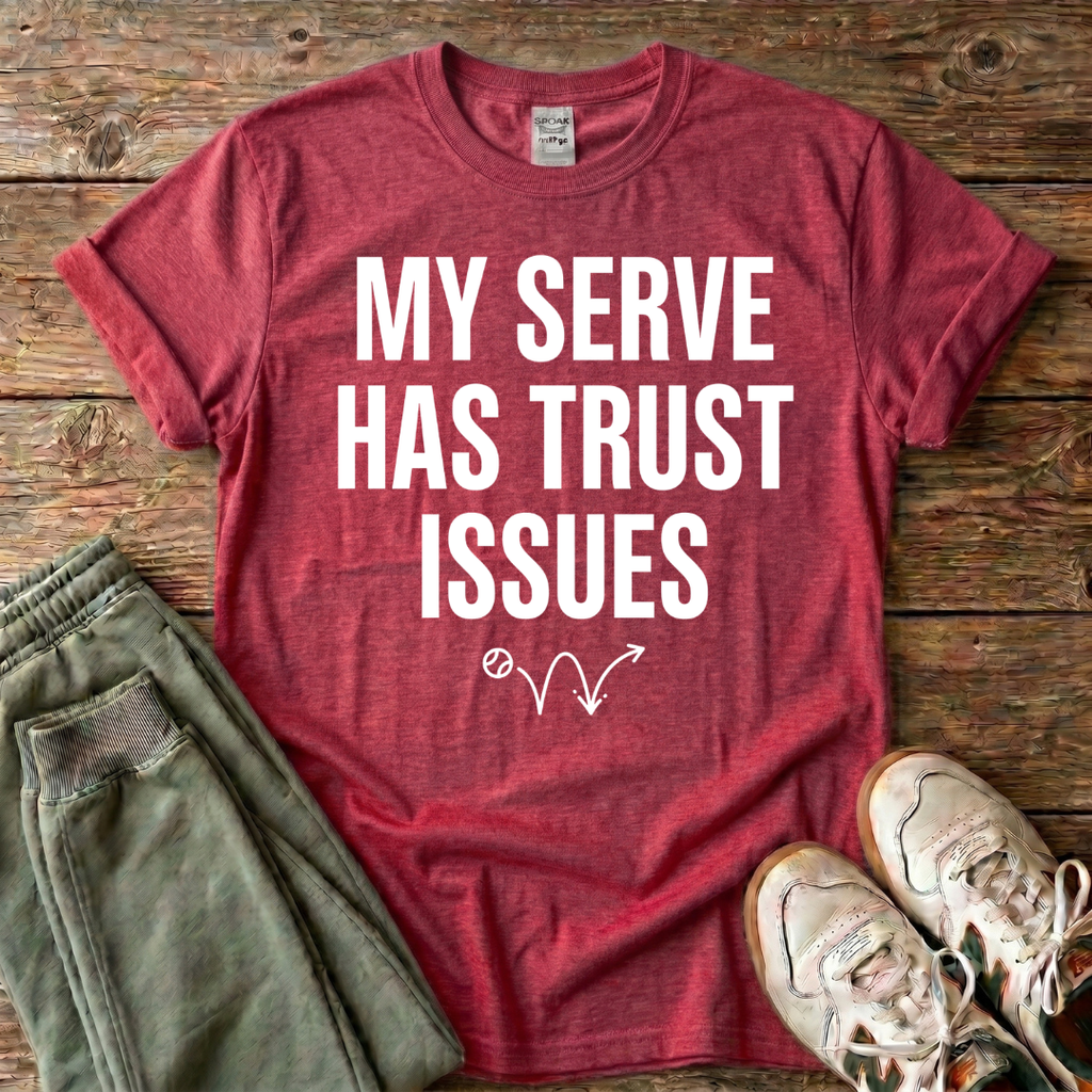 My Serve Has Trust Issues Pickleball T-shirt