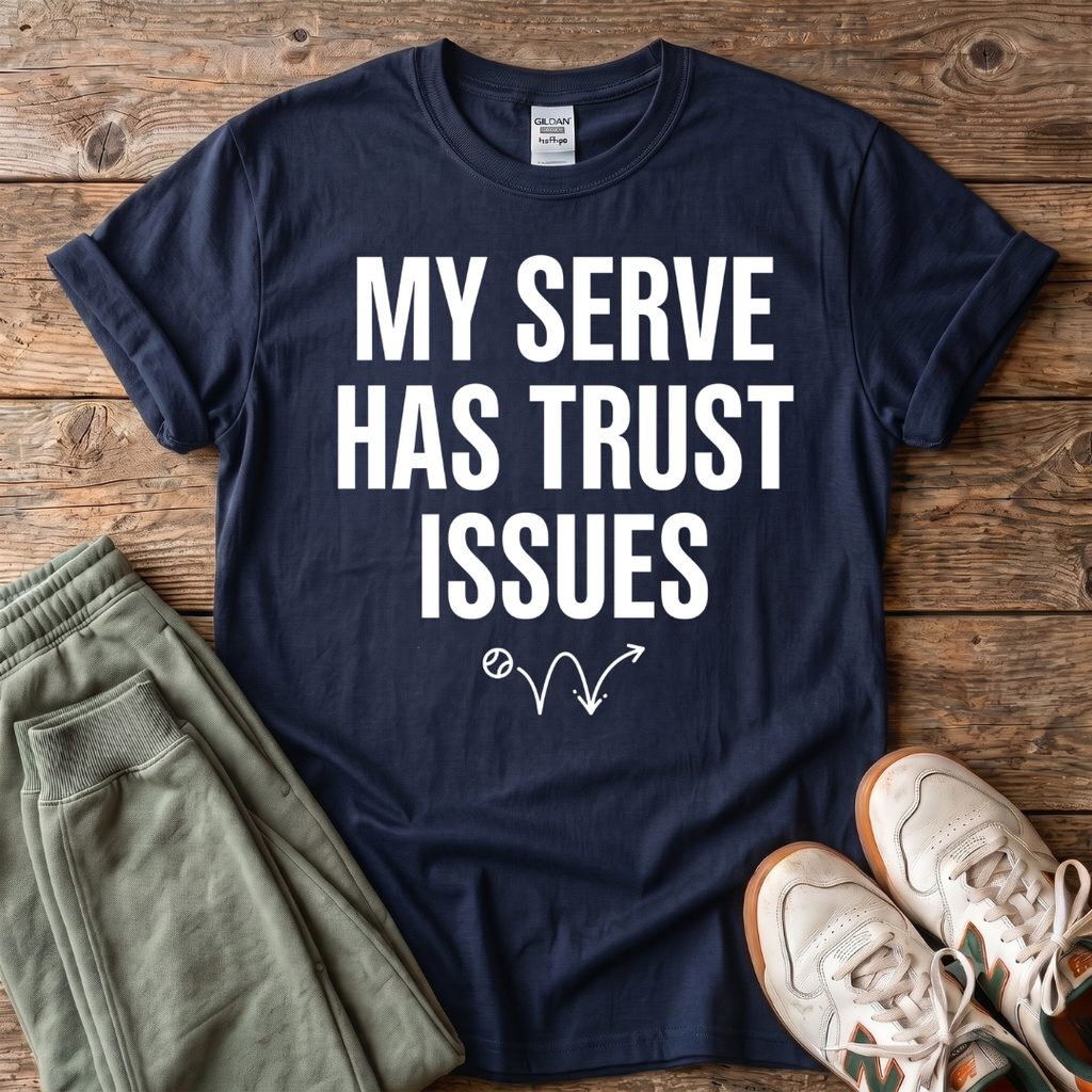 My Serve Has Trust Issues Pickleball T-shirt