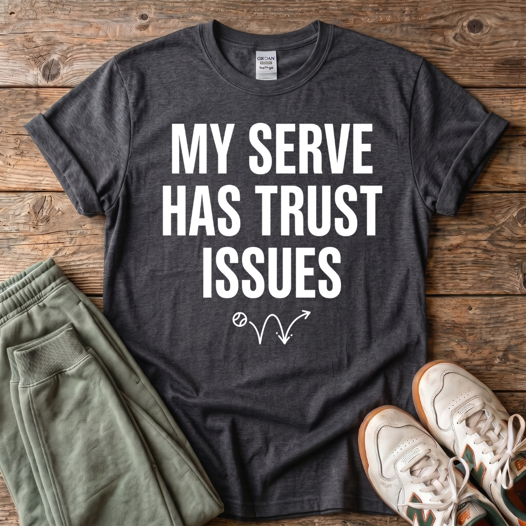 My Serve Has Trust Issues Pickleball T-shirt