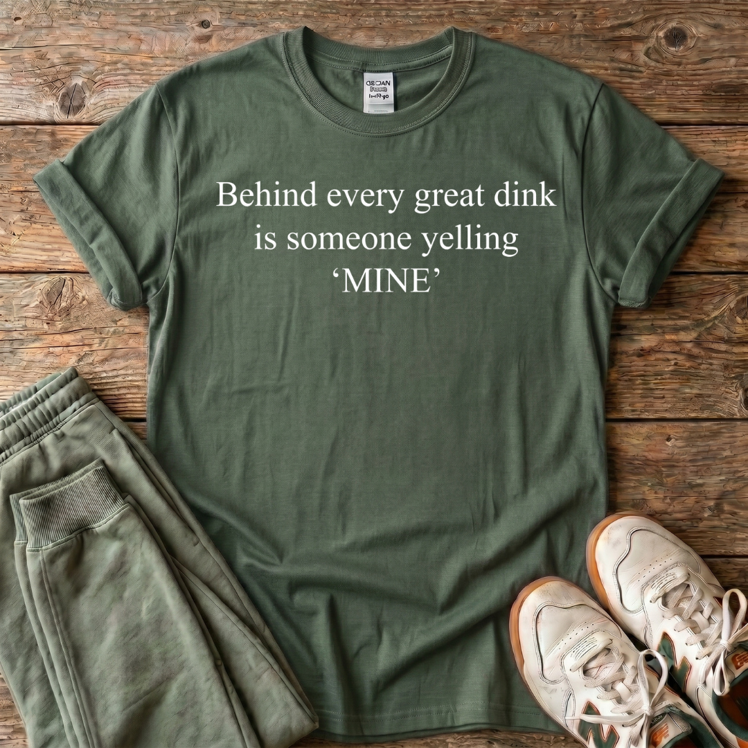 Behind Every Great Dink Pickleball T-shirt