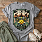 Dink Dad Energy T-shirt