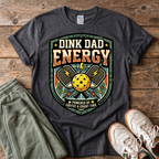 Dink Dad Energy T-shirt