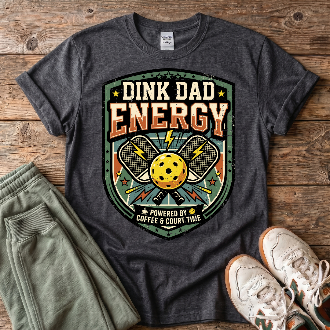 Dink Dad Energy T-shirt