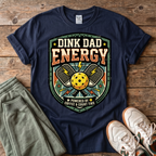 Dink Dad Energy T-shirt