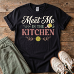 Meet Me in the Kitchen T-shirt