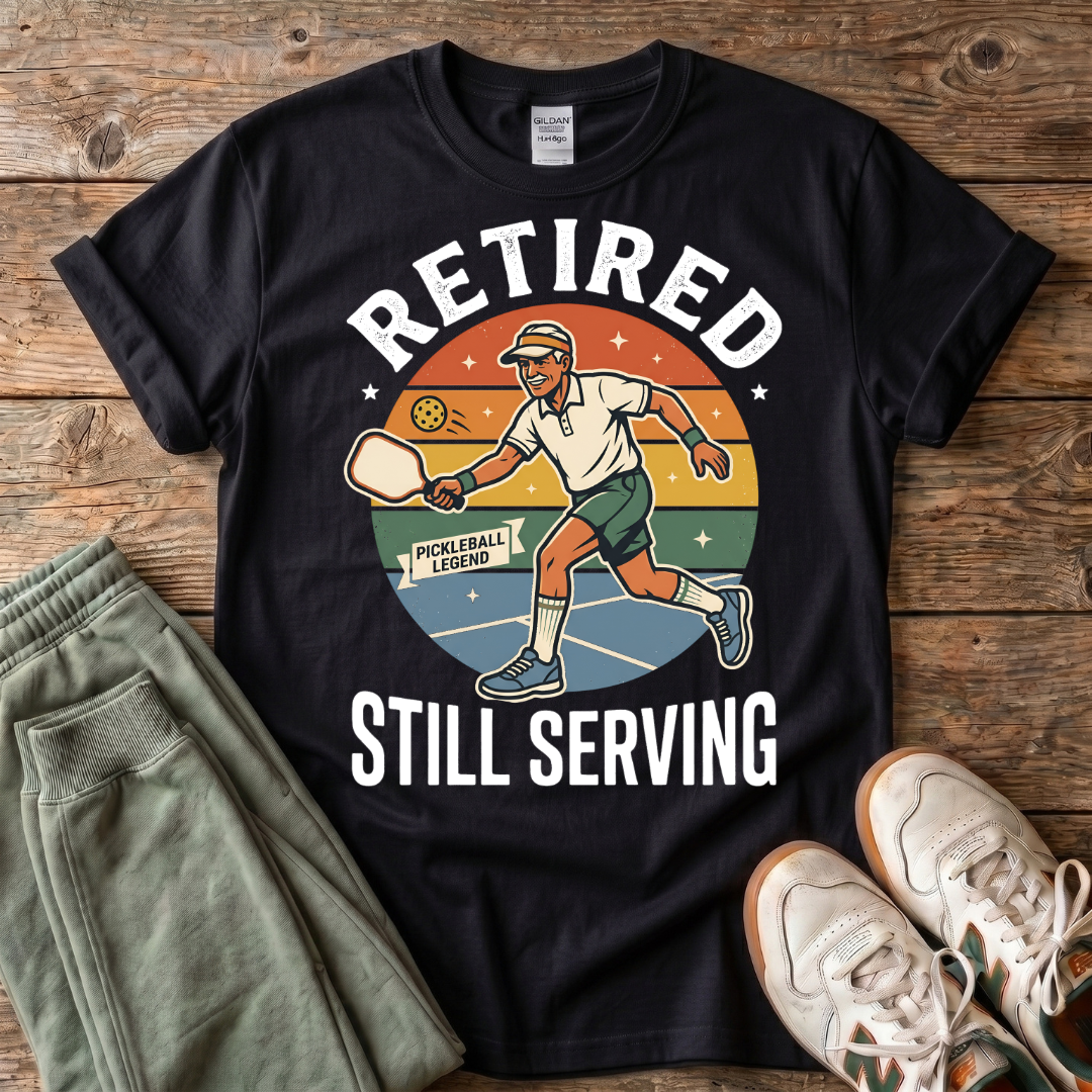 Retired Still Serving Pickleball T-Shirt