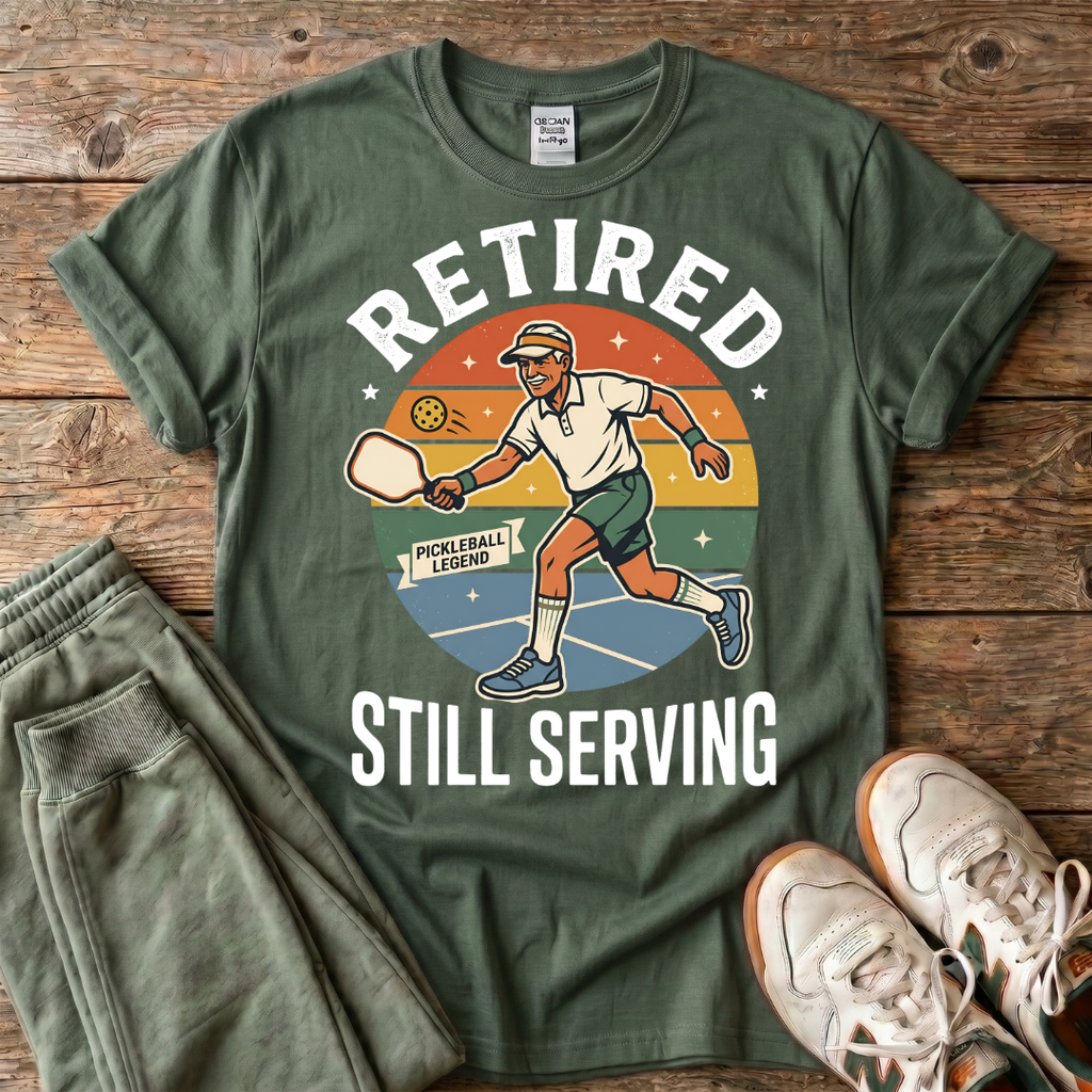 Retired Still Serving Pickleball T-Shirt