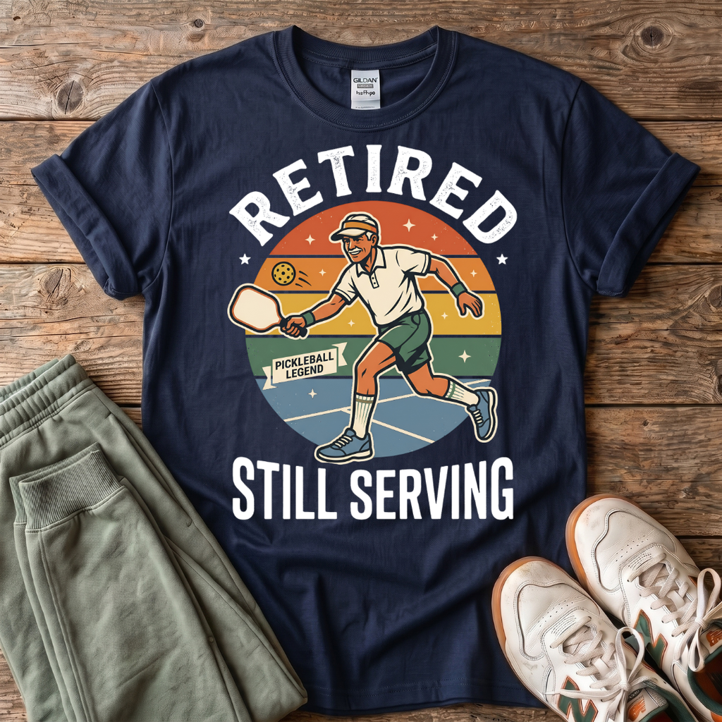 Retired Still Serving Pickleball T-Shirt
