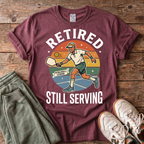 Retired Still Serving Pickleball T-Shirt