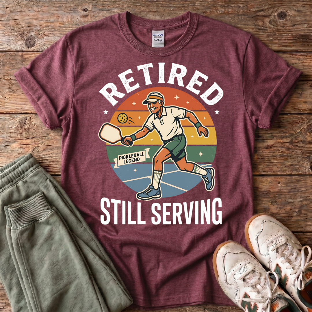 Retired Still Serving Pickleball T-Shirt
