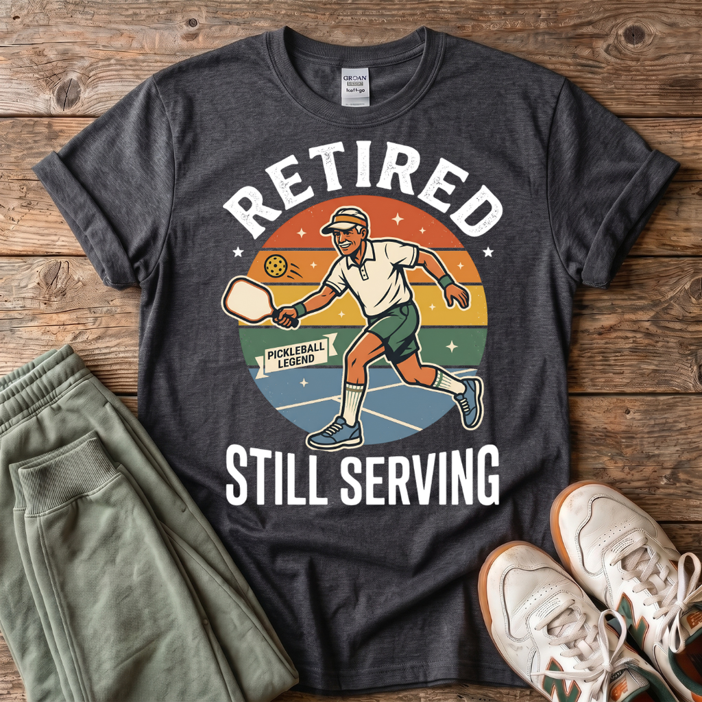 Retired Still Serving Pickleball T-Shirt