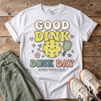 Good Dink Day Pickleball T-Shirt