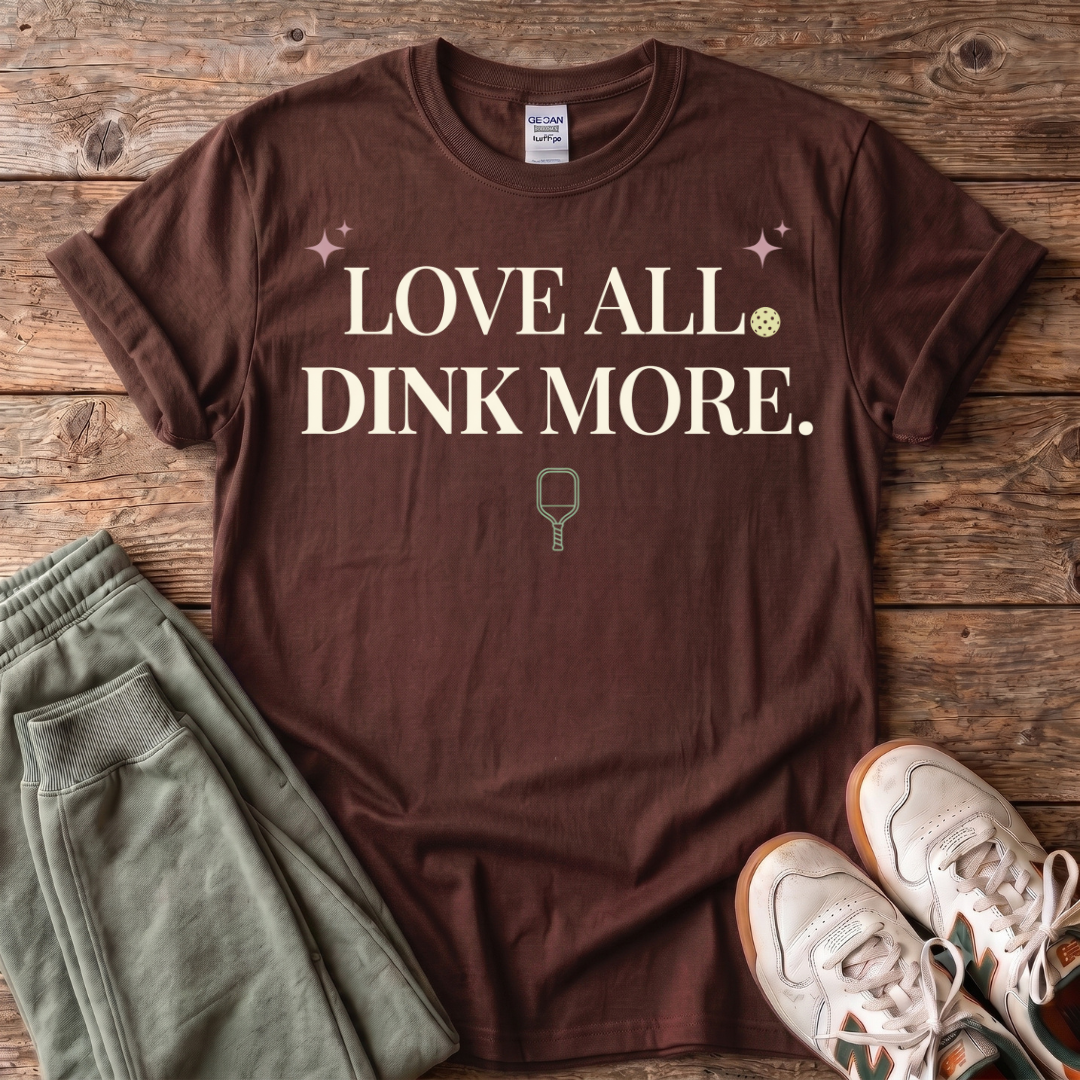Love All Dink More T-Shirt