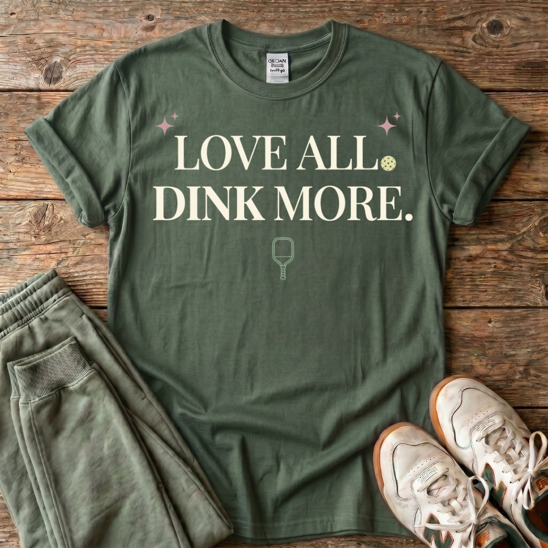Love All Dink More T-Shirt